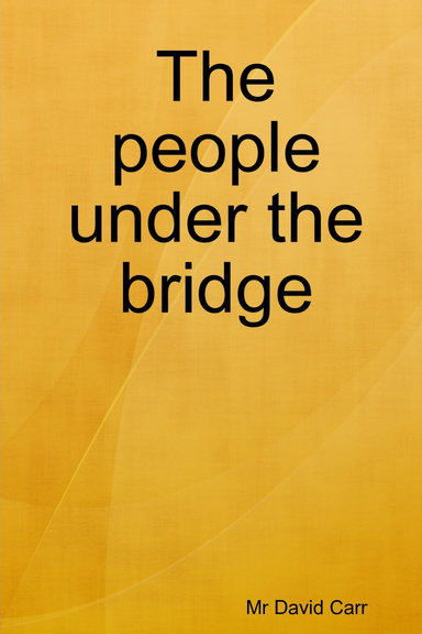 The people under the bridge