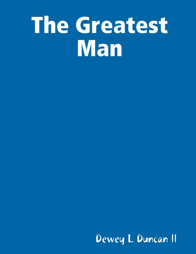 The Greatest Man