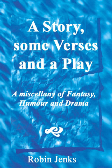 A Story, some Verses and a Play