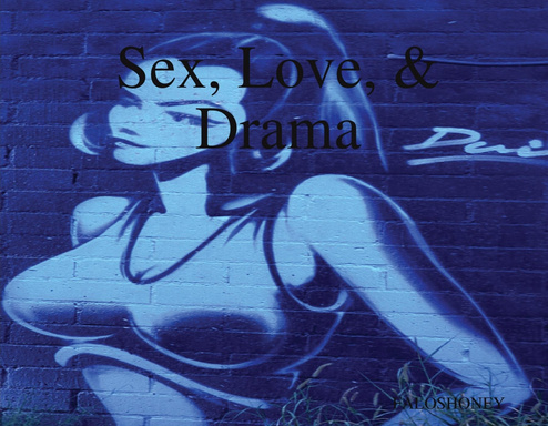 Sex, Love, & Drama