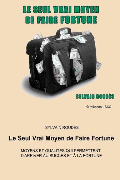 Le seul vrai moyen de faire fortune