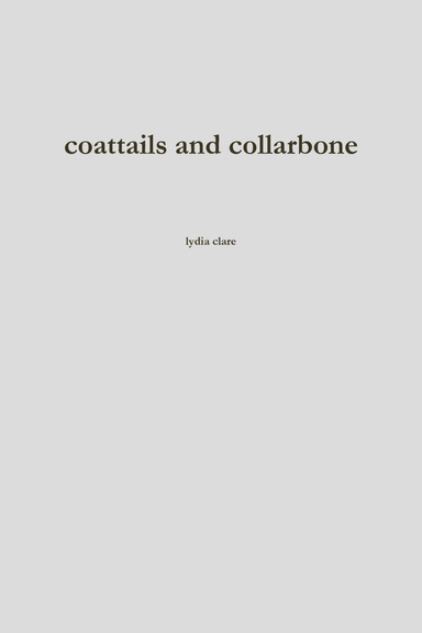 coattails and collarbone