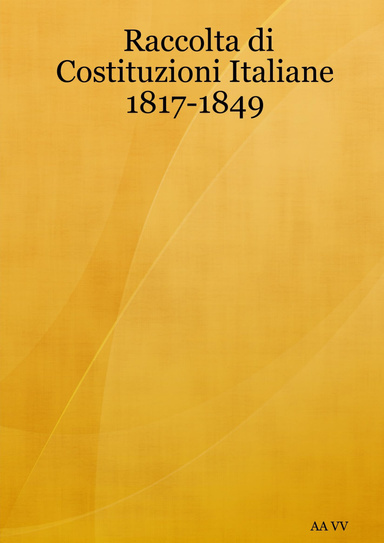 Raccolta di Costituzioni Italiane 1817-1849