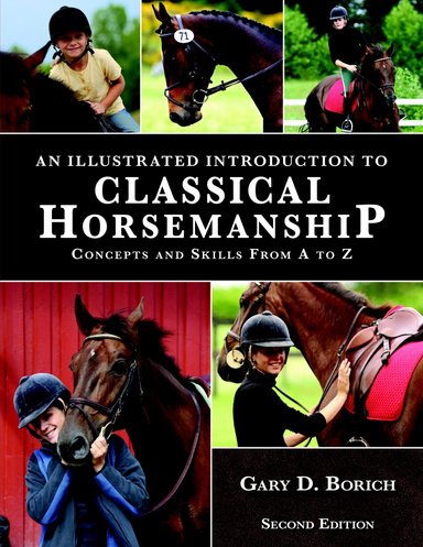 An Illustrated Introduction to Classical Horsemanship: Concepts and Skills from A to Z