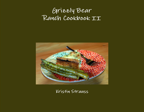 Grizzly Bear Ranch Cookbook II
