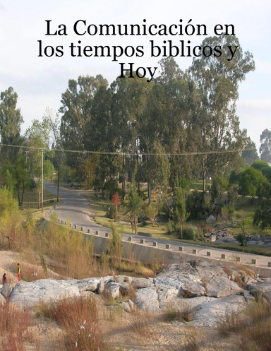 La Comunicación en los tiempos biblicos y Hoy