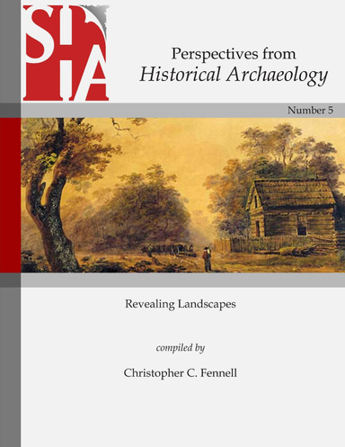 Perspectives from Historical Archaeology: Revealing Landscapes
