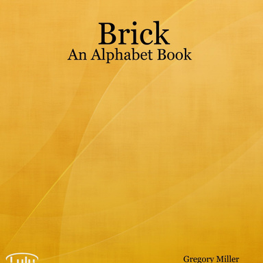Brick - An Alphabet Book