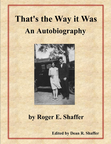 That's The Way it Was: An Autobiography by Roger E. Shaffer