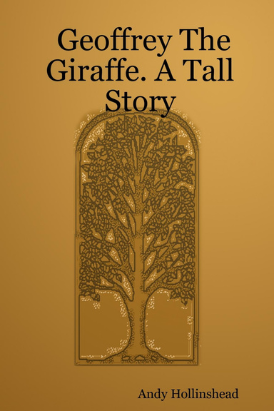 Geoffrey The Giraffe. A Tall Story