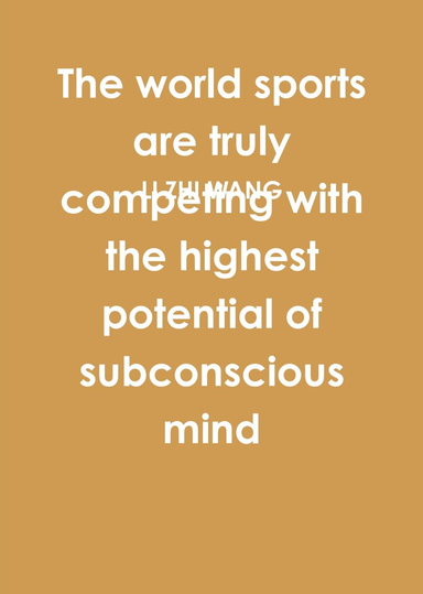 The world sports are truly competing with the highest potential of subconscious mind