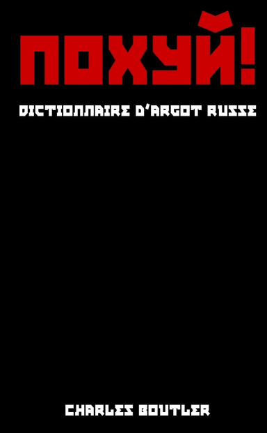 Похуй! Dictionnaire d'argot russe-français et français-russe