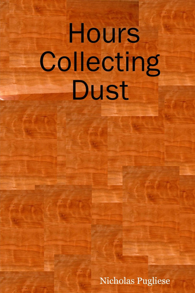 Hours Collecting Dust