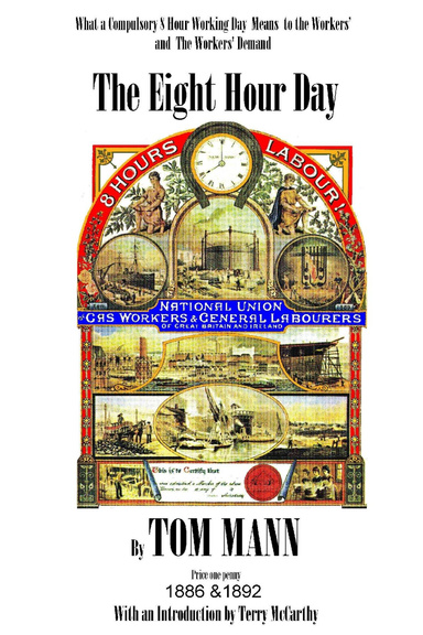 The Eight Hour Day by Tom Mann, with introduction by Terry McCarthy
