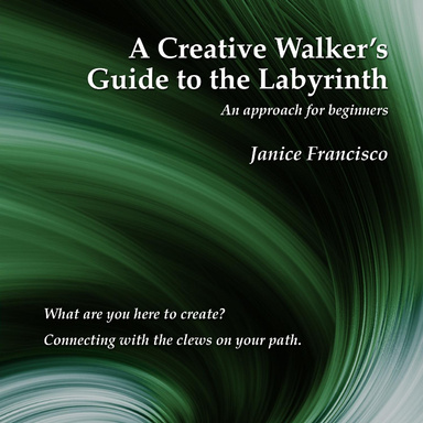 A Creative Walker's Guide to the Labyrinth