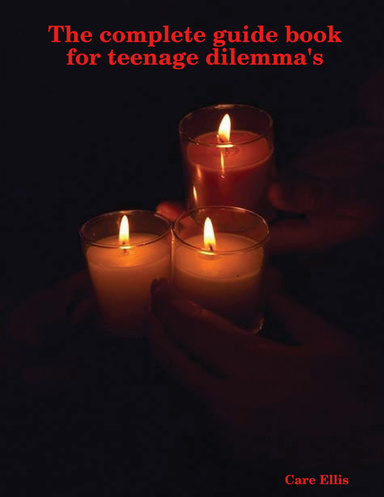 The complete guide book for teenage dilemma's