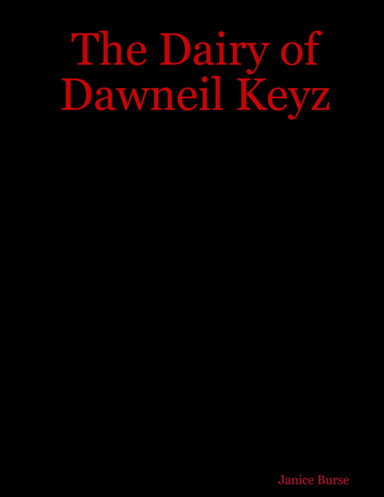The Dairy of Dawneil Keyz