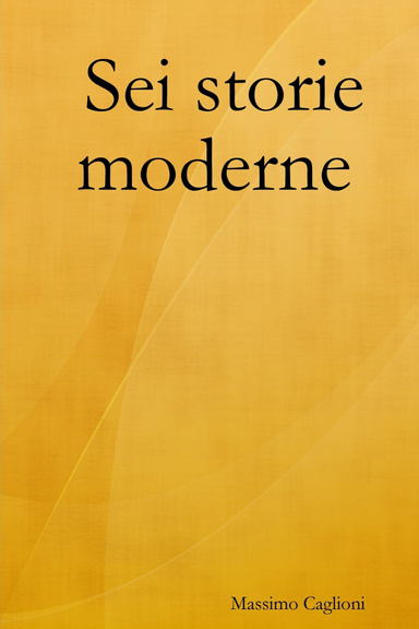 Sei storie moderne
