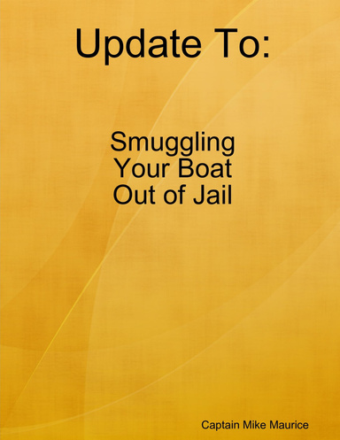 Update to: Smuggling Your Boat Out of Jail