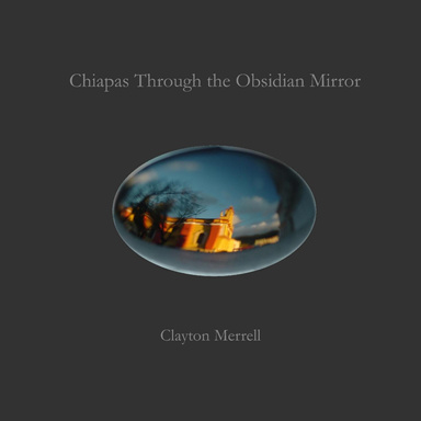 Chiapas Through the Obsidian Mirror