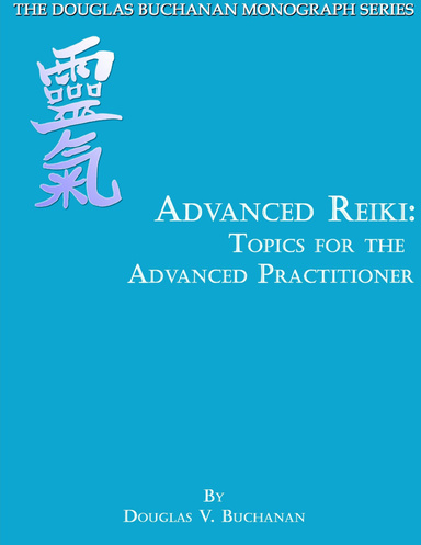 Advanced Reiki: Topics for the Advanced Practitioner
