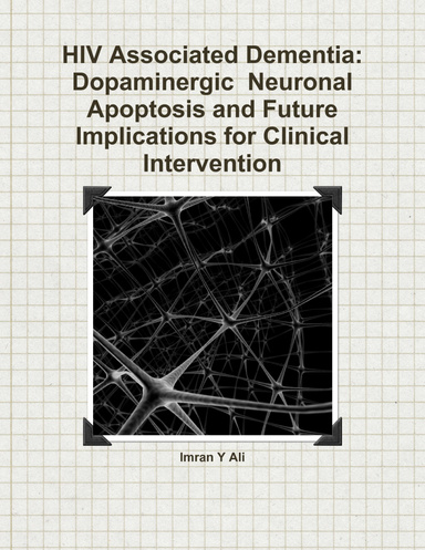 HIV Associated Dementia: Dopaminergic  Neuronal Apoptosis and Future Implications for Clinical  Intervention