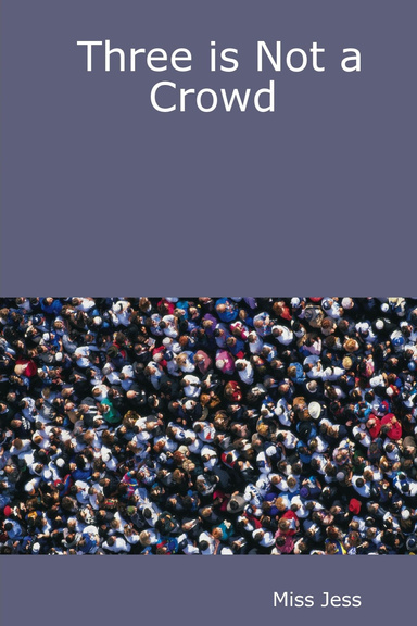 Three is Not a Crowd