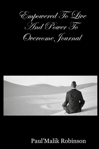 Empowered To Live  And Power To Overcome Journal