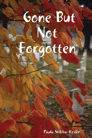 Gone But Not Forgotten