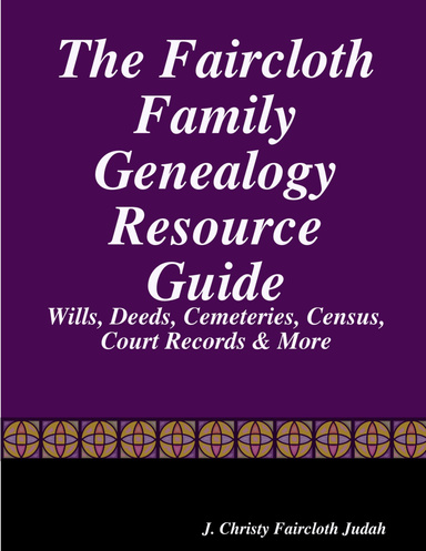 The Faircloth Family Genealogy Resource Guide