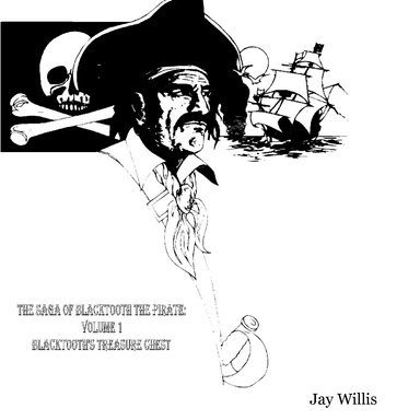 The Saga of Blacktooth the Pirate:  Volume 1 Blacktooth's Treasure Chest