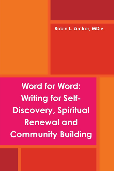 Word for Word: Writing for Self-Discovery, Spiritual Renewal and Community Building