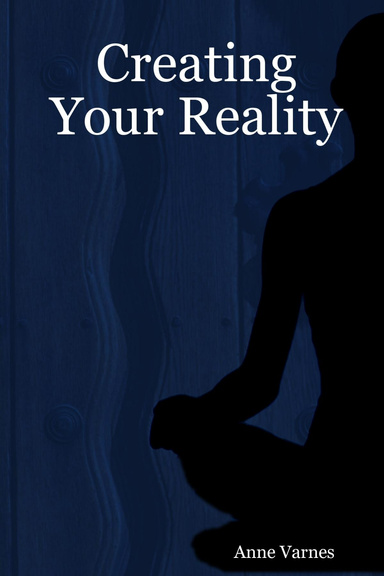 Creating Your Reality