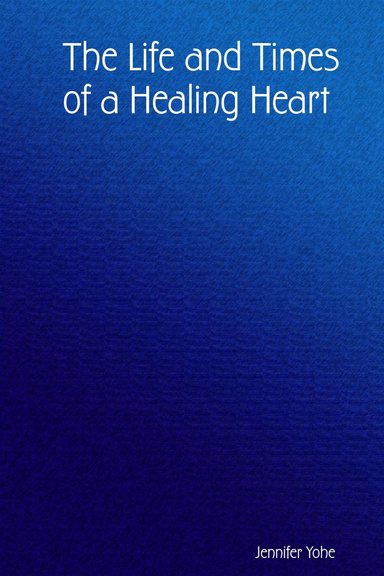 The Life and Times of a Healing Heart