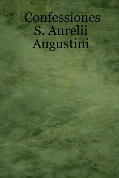 Confessiones S. Aurelii Augustini