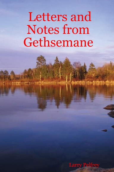 Letters and Notes from Gethsemane