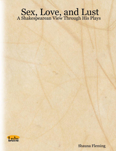Sex, Love, and Lust: A Shakespearean View Through His Plays