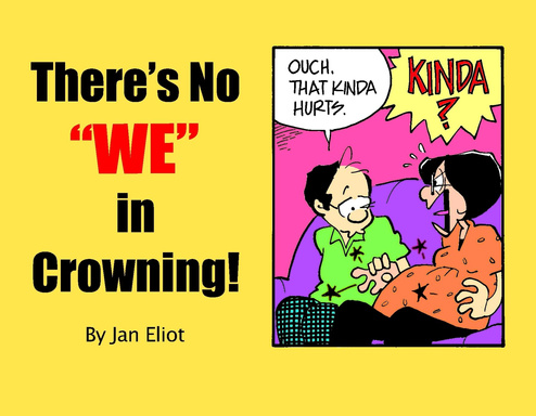 There's No "WE" In Crowning!