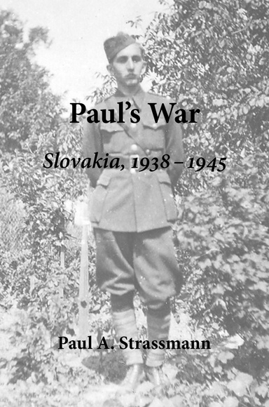 Paul's War: Slovakia, 1938-1945