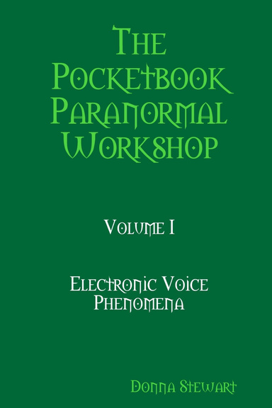 The Pocketbook Paranormal Workshop Volume One: Electronic Voice Phenomena