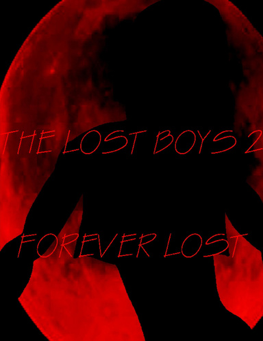 Lost Boys 2:  Forever Lost