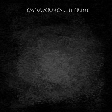 Empowerment in Print