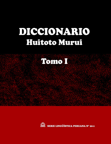 Diccionario Huitoto Murui -Tomo I (SLP N° 20-1)
