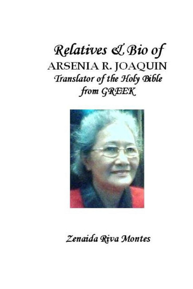 Relatives & Bio of ARSENIA R. JOAQUIN Translator of the Holy Bible from GREEK