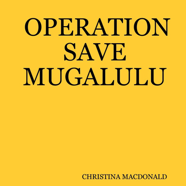 OPERATION SAVE MUGALULU