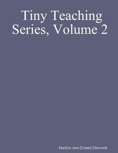 Tiny Teaching Series, Volume 2