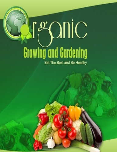 Organic Growing and Gardening