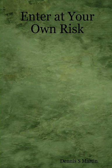 Enter at Your Own Risk