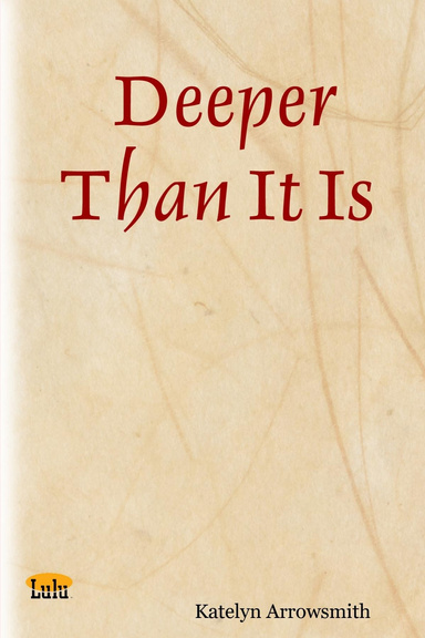 Deeper Than It Is