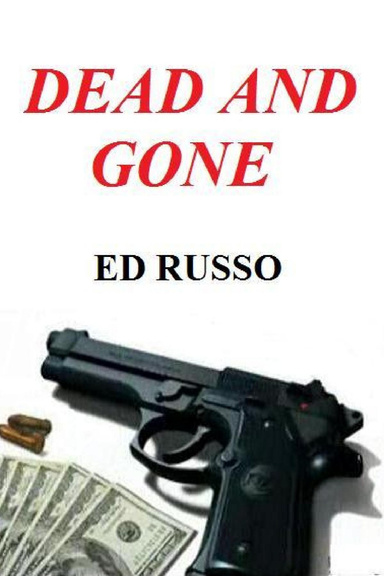 DEAD AND GONE